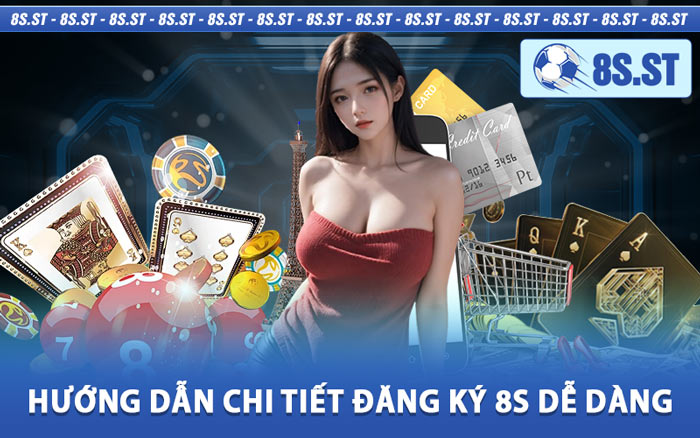 Hướng Dẫn Chi Tiết Đăng Ký 8s Dễ Dàng