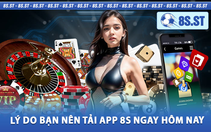 Lý Do Bạn Nên Tải App 8s Ngay Hôm Nay